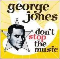 George Jones - Don't Stop The Music